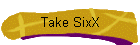 Take SixX